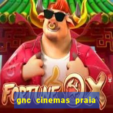 gnc cinemas praia de belas